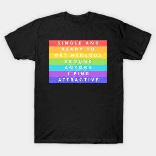 Single and Ready to Get Nervous T-Shirt